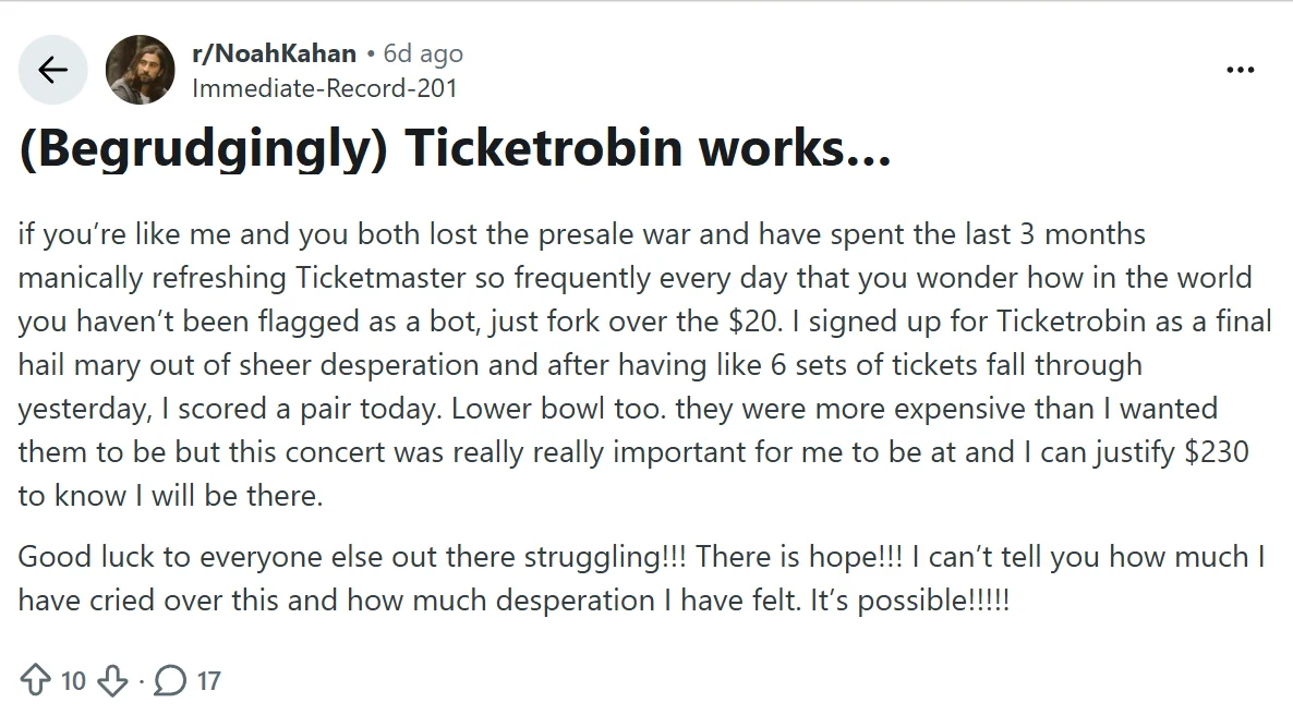 Reddit post from r slash NoahKahan titled Begrudgingly Ticketrobin works, saying they signed up for TicketRobin as a final hail mary after three months of refreshing and scored a pair of lower bowl tickets.