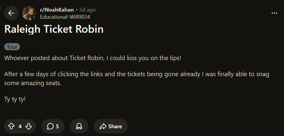 Reddit screenshot from r slash NoahKahan titled Raleigh Ticket Robin describing finally snagging amazing seats after several failed attempts.